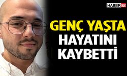 Genç Yaşta Yakalandığı Hastalığına Yenildi