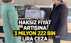 Haksız fiyat artışına 3 milyon 222 bin lira ceza