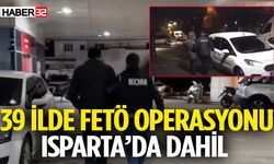 39 İlde Fetö Operasyonu Isparta’da Dahil