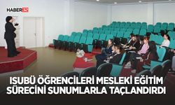 ISUBÜ Öğrencileri Mesleki Eğitim Sürecini Sunumlarla Taçlandırdı