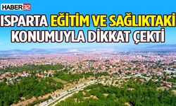Isparta Eğitim Ve Sağlıktaki Konumuyla Dikkat Çekti