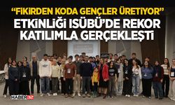 “Fikirden Koda Gençler Üretiyor” Etkinliği ISÜBÜ’de Rekor Katılımla Gerçekleşti
