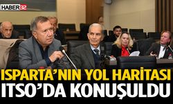 Isparta’nın Yol Haritası ITSO’da Konuşuldu