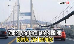 Köprü ve Otoyol Geçişlerine 2026’da Yüzde 25’i Aşan Zam