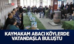 Kaymakam Abacı Köylerde Vatandaşla Buluştu