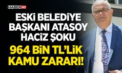 Eski Belediye Başkanı Atasoy Haciz Şoku