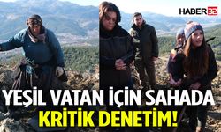 Yeşil Vatan İçin Sahada Kritik Denetim!