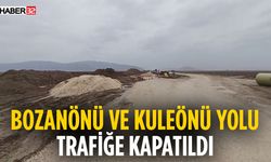 Dikkat! Bozanönü Ve Kuleönü Yolu Trafiğe Kapatıldı