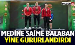 Medine Saime Balaban Yine Gururlandırdı