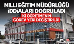 Milli Eğitim Müdürlüğü İddiaları Doğruladı