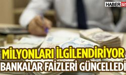 Milyonları İlgilendiriyor Bankalar Faizleri Güncelledi