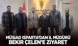 MÜSİAD Isparta’dan İl Müdürü Bekir Çelen’e Ziyaret