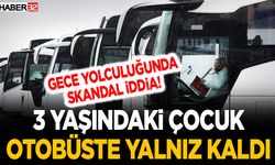Gece Yolculuğunda Skandal İddia! Çocuk Otobüste Yalnız Kaldı