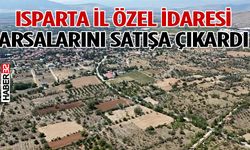 Isparta İl Özel İdaresi Arsalarını Satışa Çıkardı