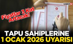 Tapu Sahiplerine 1 Ocak 2026 Uyarısı!