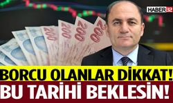 Borcu Olanlara Hayati Uyarı Bu Tarihi Bekleyin!