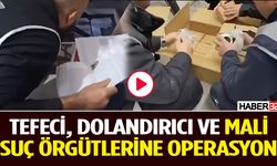 Tefeci, Dolandırıcı ve Mali Suç Örgütlerine Operasyon