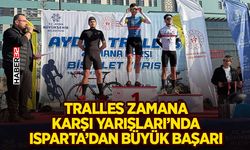 Tralles Zamana Karşı Yarışları’nda Isparta’dan Büyük Başarı