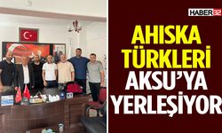 Ahıska Türkleri Aksu’ya Yerleşiyor!