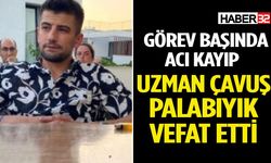 Görev Başında Acı Kayıp Uzman Çavuş Vefat Etti