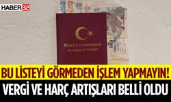 Bunu Görmeden İşlem Yapmayın! Vergi Ve Harç Artışları Belli Oldu