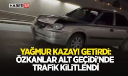Yağmur Kazayı Getirdi: Özkanlar Alt Geçidi’nde Trafik Kilitlendi