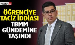 Öğrenciye t*ciz iddiası TBMM gündemine taşındı