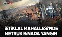 İstiklal Mahallesi’nde Metruk Binada Yangın