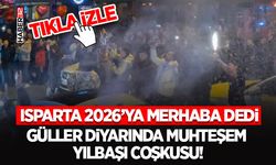 Isparta 2026’ya Merhaba Dedi