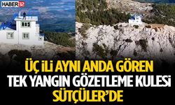 Üç İli Aynı Anda Gören Kule Sütçüler'de