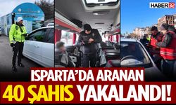 Isparta’da Aranan 40 Şahıs Yakalandı!