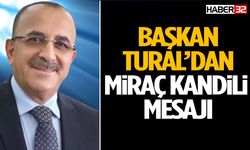Başkan Tural’dan Miraç Kandili Mesajı