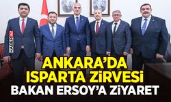 Ankara’da Isparta Zirvesi: Bakan Ersoy’a Ziyaret