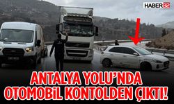 Antalya Yolu’nda Otomobil Kontolden Çıktı!