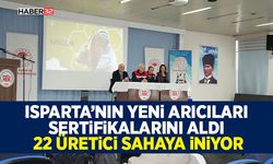 Isparta’nın Yeni Arıcıları Sertifikalarını Aldı: 22 Üretici Sahaya İniyor