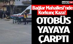 Bağlar Mahallesi’nde Otobüs Yayaya Çarptı