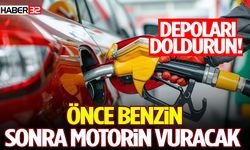 Depoları Doldurun! Önce Benzin Sonra Motorin Vuracak