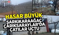 Şarkikaraağaç Çarıksaraylar’da Çatılar Uçtu