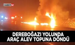 Dereboğazı Yolunda Araç Alev Topuna Döndü