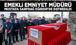 Emekli Emniyet Müdürü Mustafa Sarpdağ Eğirdir'de Defnedildi