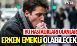 Erken Emekliliğe Neden Olan Hastalıklar