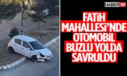 Fatih Mahallesi’nde Otomobil Buzlu Yolda Savruldu