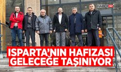 Isparta’nın Hafızası Geleceğe Taşınıyor