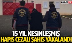 15 Yıl Kesinleşmiş Hapis Cezalı Şahıs Yakalandı