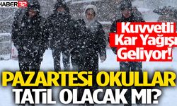 Meteoroloji Uyardı Pazartesi okullar tatil olacak mı?