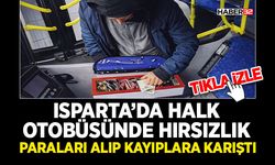Isparta’da Halk Otobüsünde Hırsızlık