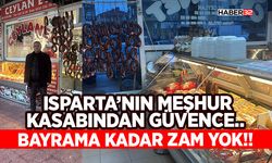 Isparta’nın Meşhur Kasabından Güvence..