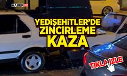 Yedişehitler’de Zincirleme Kaza
