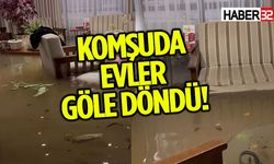 Komşuda Evler Göle Döndü!