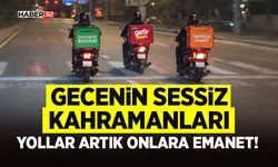 Gecenin Sessiz Kahramanları Yollar Artık Onlara Emanet!